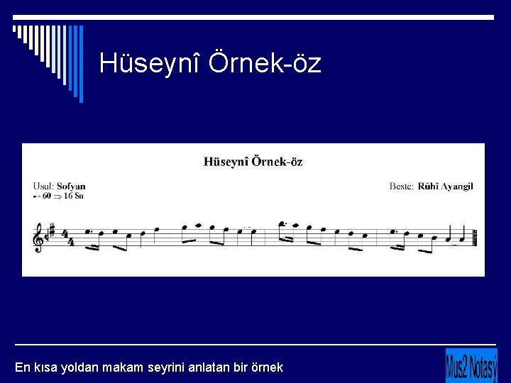 Hüseynî Örnek-öz En kısa yoldan makam seyrini anlatan bir örnek 