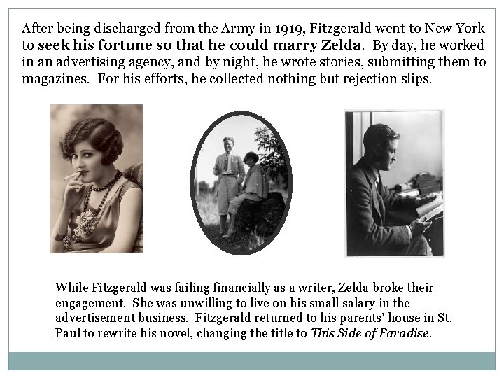 After being discharged from the Army in 1919, Fitzgerald went to New York to