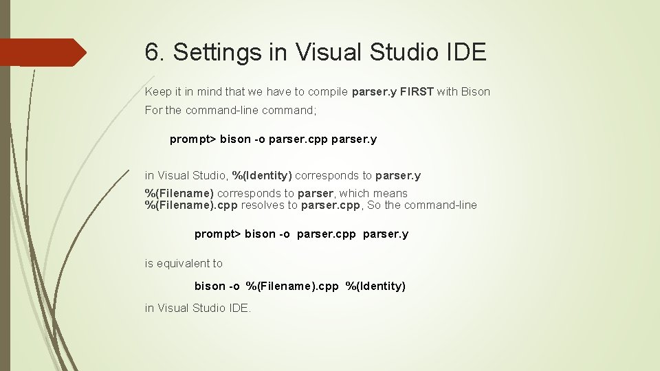 6. Settings in Visual Studio IDE Keep it in mind that we have to