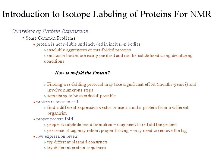 Introduction to Isotope Labeling of Proteins For NMR Overview of Protein Expression • Some