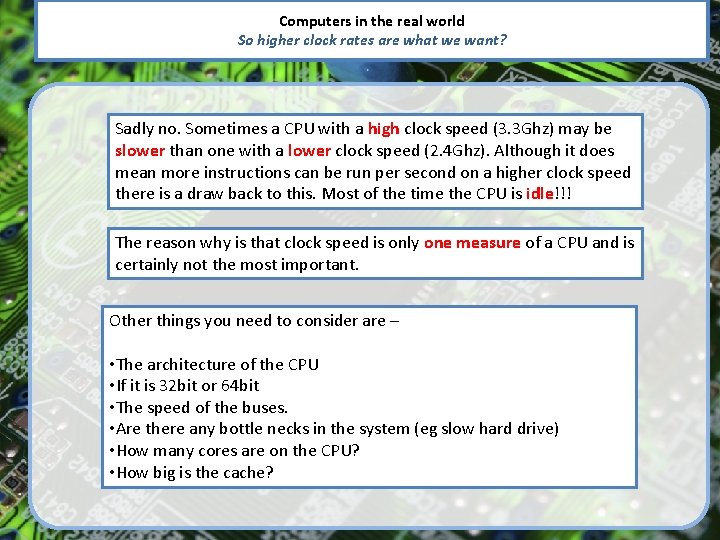 Computers in the real world So higher clock rates are what we want? Sadly