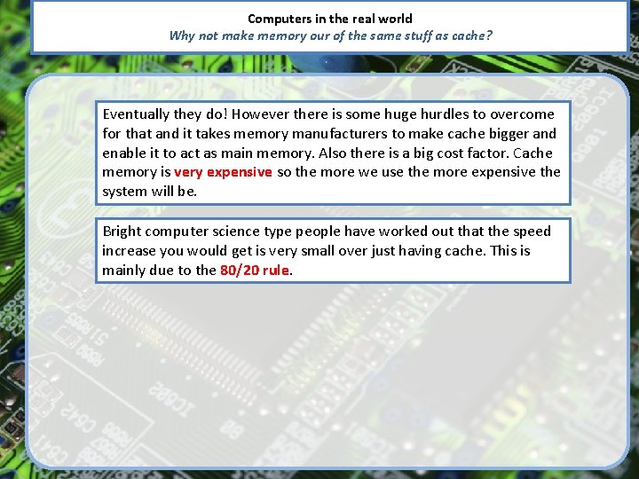 Computers in the real world Why not make memory our of the same stuff