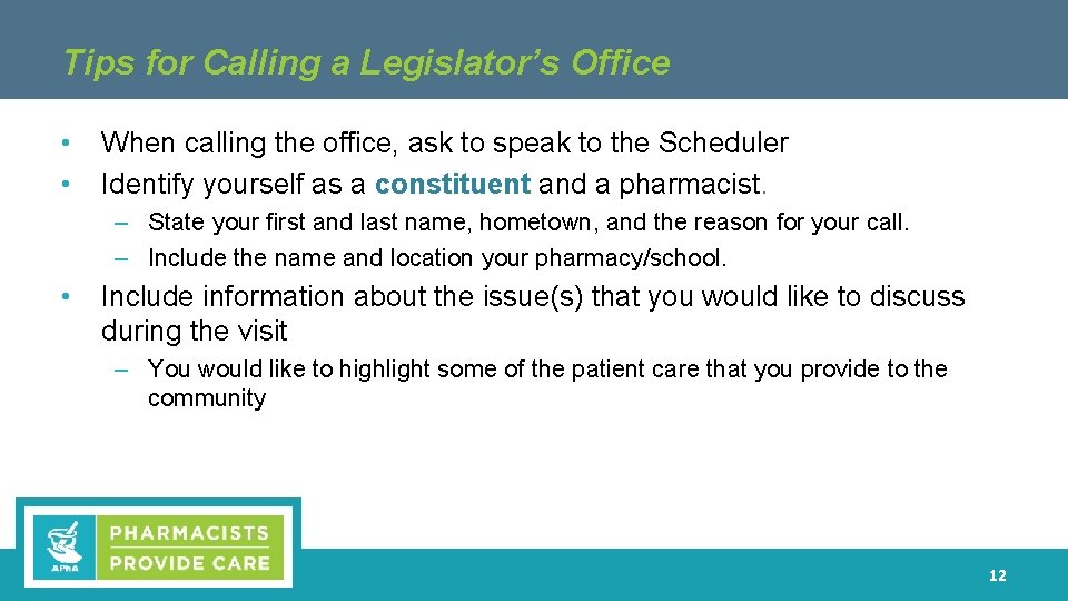 Tips for Calling a Legislator’s Office • • When calling the office, ask to