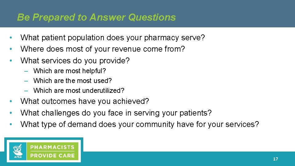 Be Prepared to Answer Questions • • • What patient population does your pharmacy