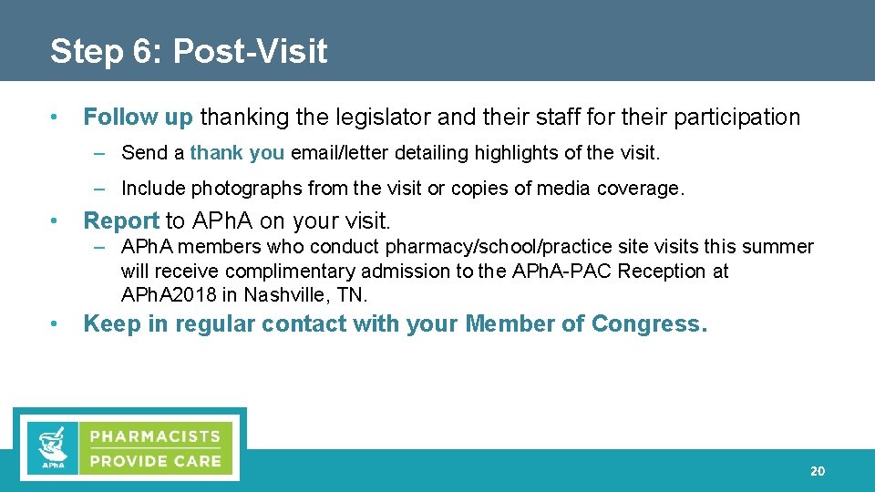 Step 6: Post-Visit • Follow up thanking the legislator and their staff for their