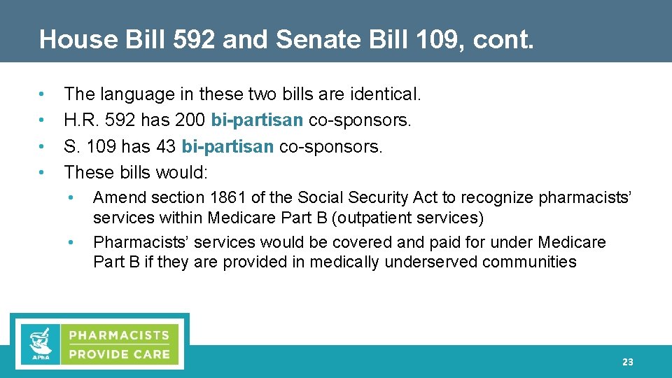 House Bill 592 and Senate Bill 109, cont. • • The language in these