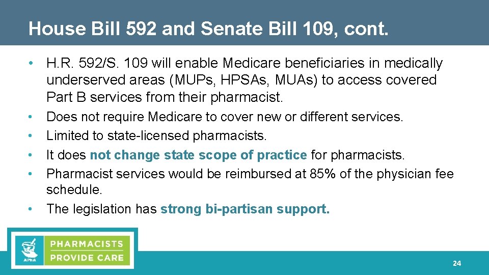 House Bill 592 and Senate Bill 109, cont. • H. R. 592/S. 109 will