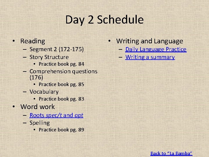 Day 2 Schedule • Reading – Segment 2 (172 -175) – Story Structure •