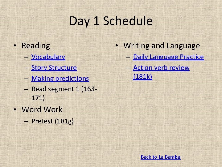 Day 1 Schedule • Reading – – Vocabulary Story Structure Making predictions Read segment