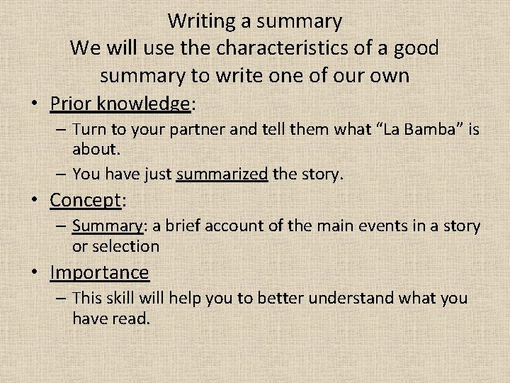 Writing a summary We will use the characteristics of a good summary to write
