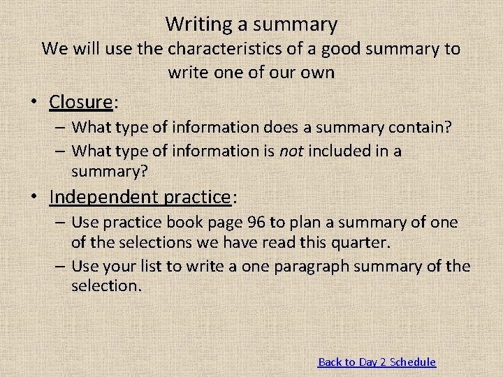 Writing a summary We will use the characteristics of a good summary to write