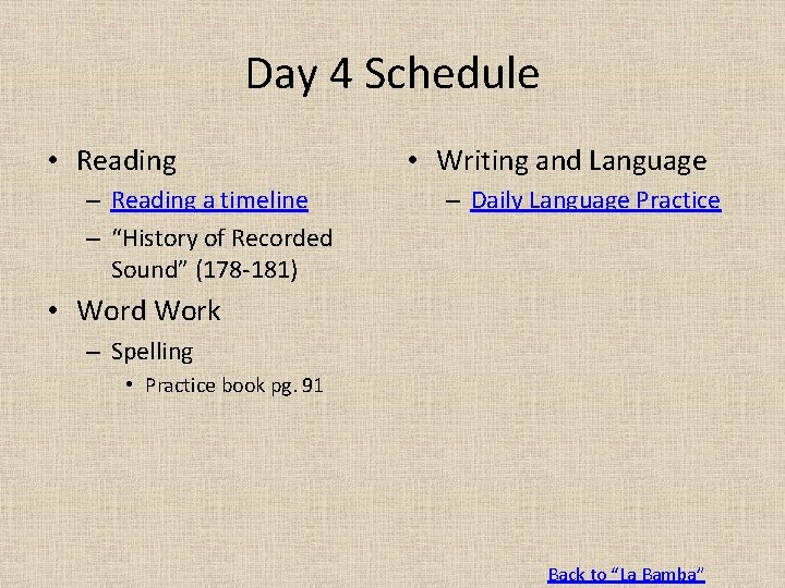 Day 4 Schedule • Reading – Reading a timeline – “History of Recorded Sound”