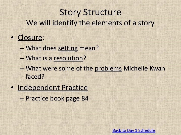 Story Structure We will identify the elements of a story • Closure: – What