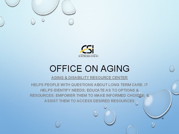 OFFICE ON AGING & DISABILITY RESOURCE CENTER HELPS PEOPLE WITH QUESTIONS ABOUT LONG TERM