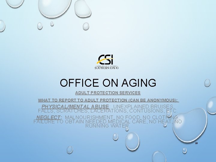 OFFICE ON AGING ADULT PROTECTION SERVICES WHAT TO REPORT TO ADULT PROTECTION (CAN BE