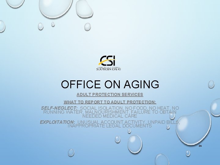 OFFICE ON AGING ADULT PROTECTION SERVICES WHAT TO REPORT TO ADULT PROTECTION: SELF-NEGLECT: SOCIAL