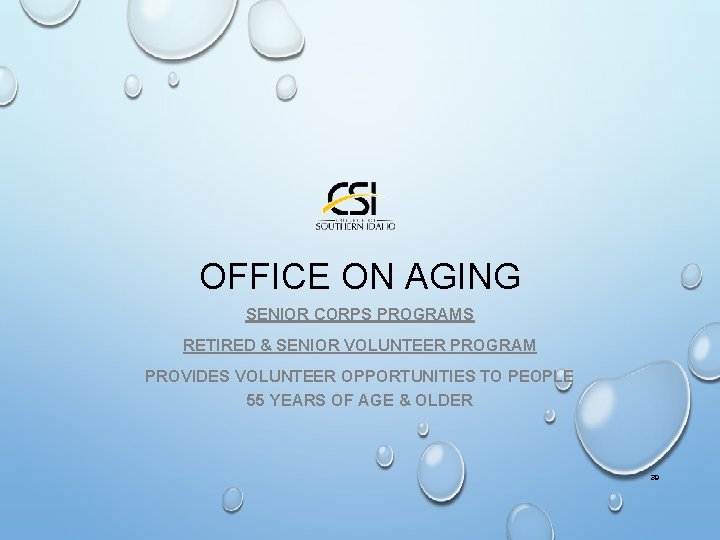 OFFICE ON AGING SENIOR CORPS PROGRAMS RETIRED & SENIOR VOLUNTEER PROGRAM PROVIDES VOLUNTEER OPPORTUNITIES