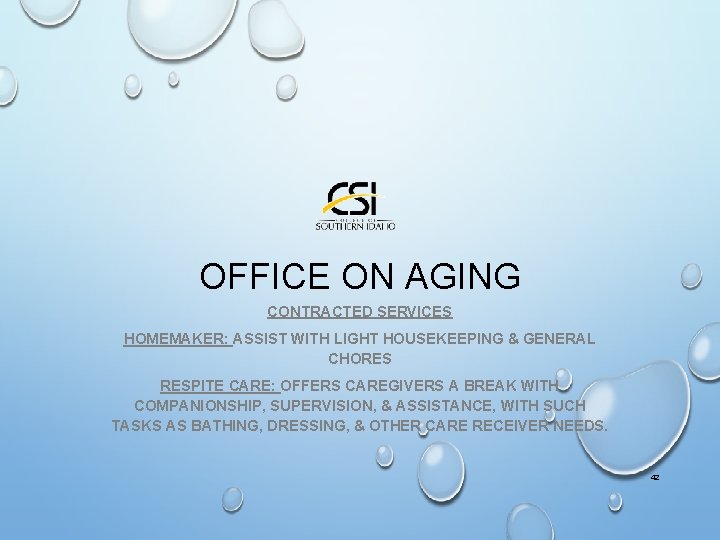 OFFICE ON AGING CONTRACTED SERVICES HOMEMAKER: ASSIST WITH LIGHT HOUSEKEEPING & GENERAL CHORES RESPITE