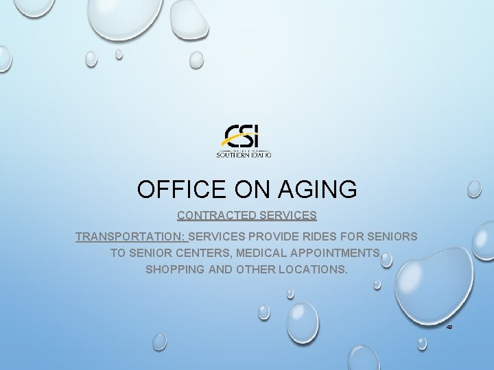 OFFICE ON AGING CONTRACTED SERVICES TRANSPORTATION: SERVICES PROVIDE RIDES FOR SENIORS TO SENIOR CENTERS,