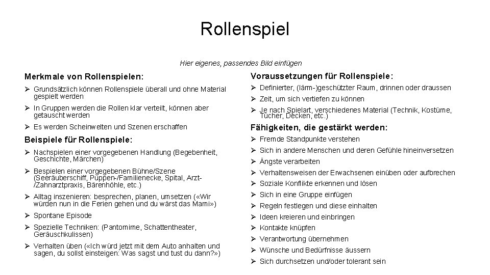 Rollenspiel Hier eigenes, passendes Bild einfügen Merkmale von Rollenspielen: Voraussetzungen für Rollenspiele: Ø Grundsätzlich