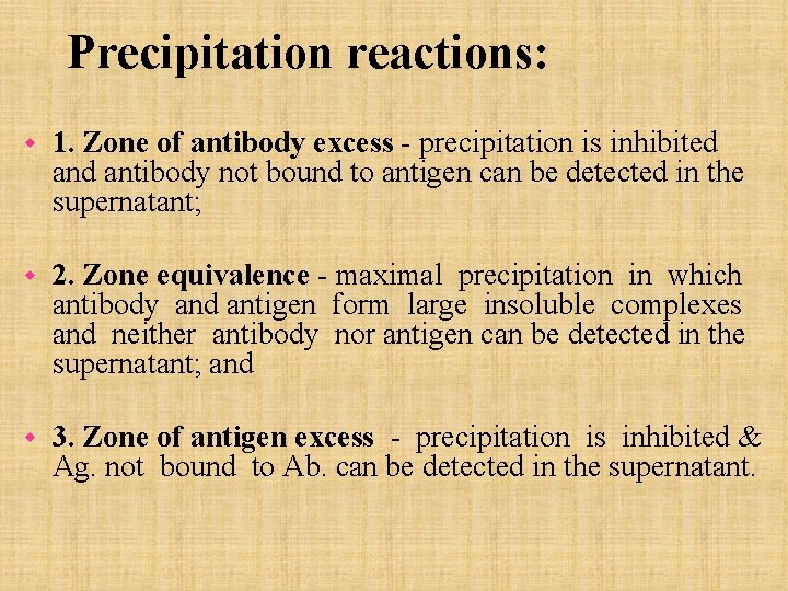 Precipitation reactions: w 1. Zone of antibody excess - precipitation is inhibited antibody not