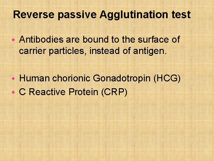 Reverse passive Agglutination test w Antibodies are bound to the surface of carrier particles,
