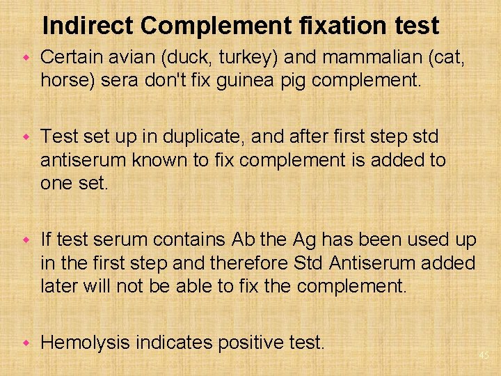 Indirect Complement fixation test w Certain avian (duck, turkey) and mammalian (cat, horse) sera