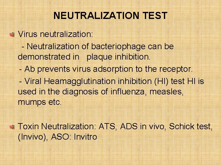 NEUTRALIZATION TEST Virus neutralization: - Neutralization of bacteriophage can be demonstrated in plaque inhibition.