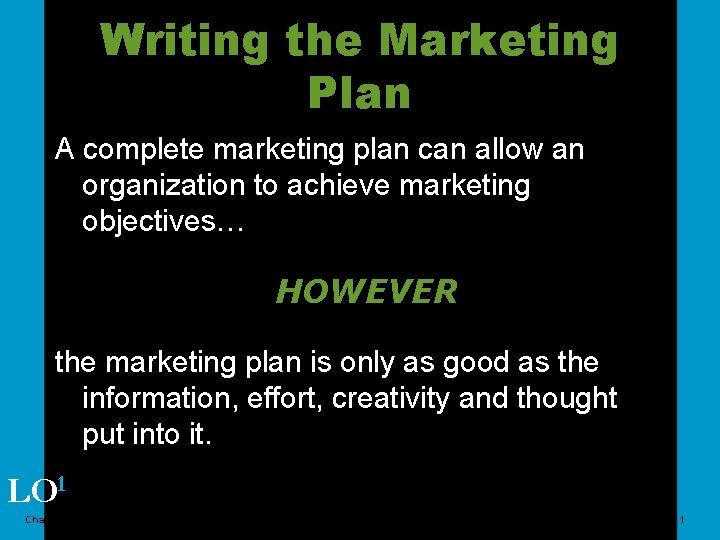 Writing the Marketing Plan A complete marketing plan can allow an organization to achieve