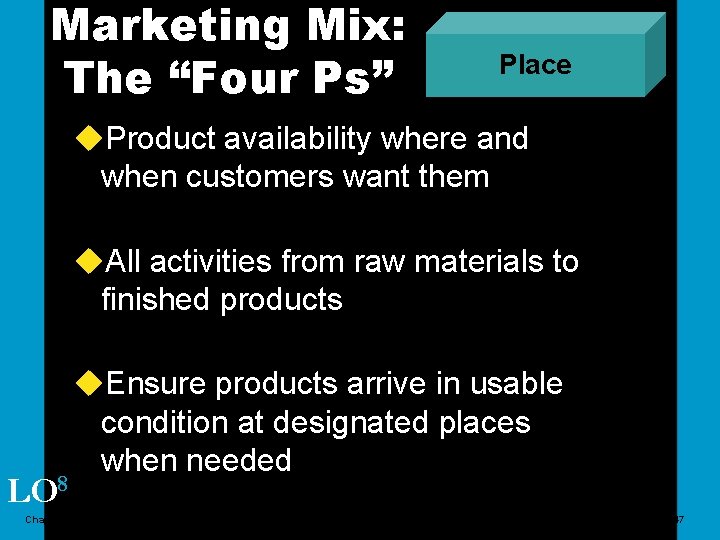 Marketing Mix: The “Four Ps” Place u. Product availability where and when customers want