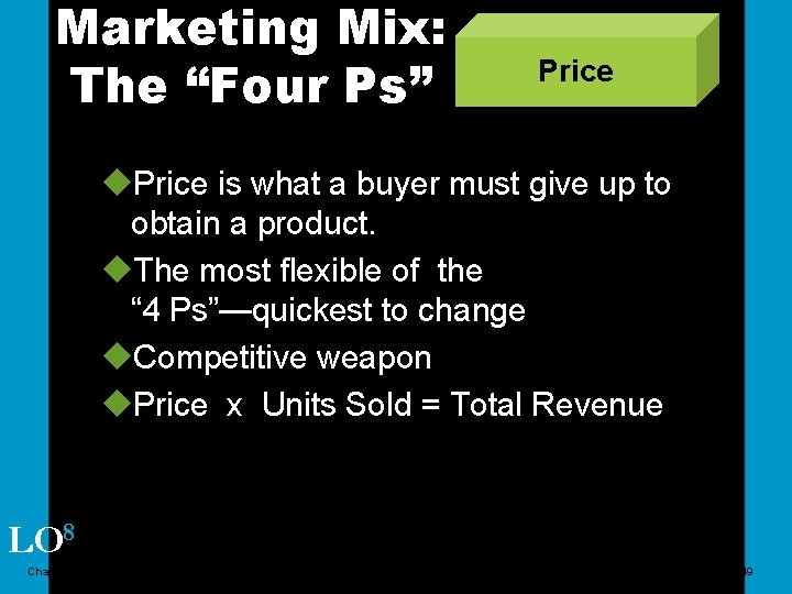 Marketing Mix: The “Four Ps” Price u. Price is what a buyer must give