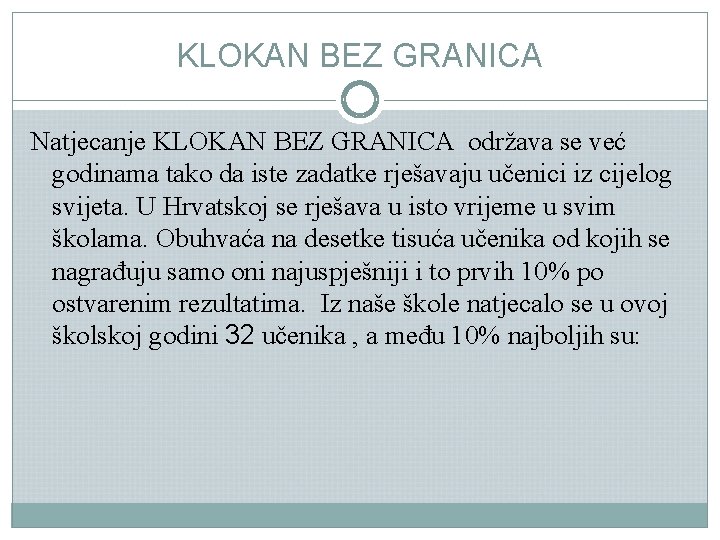 KLOKAN BEZ GRANICA Natjecanje KLOKAN BEZ GRANICA održava se već godinama tako da iste