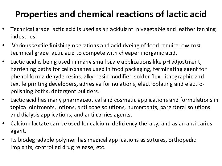 Properties and chemical reactions of lactic acid • Technical grade lactic acid is used