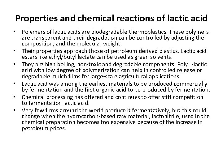 Properties and chemical reactions of lactic acid • Polymers of lactic acids are biodegradable