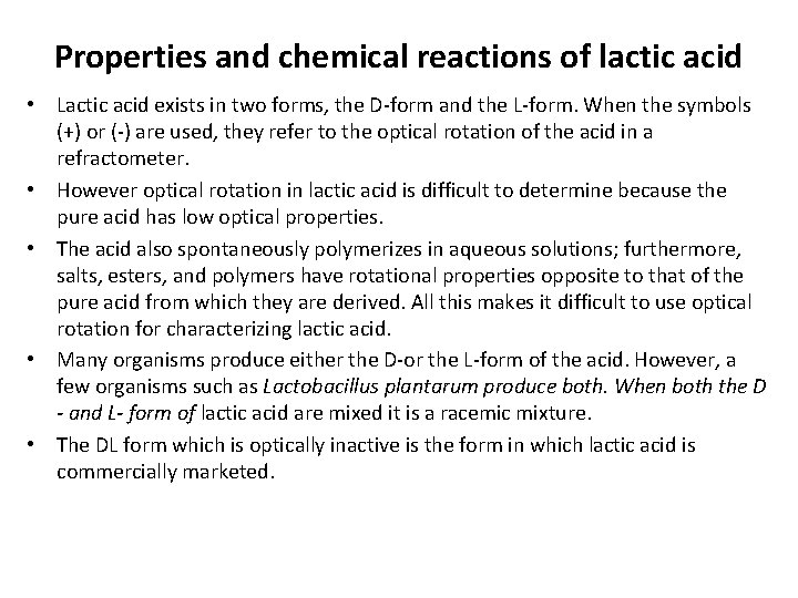Properties and chemical reactions of lactic acid • Lactic acid exists in two forms,