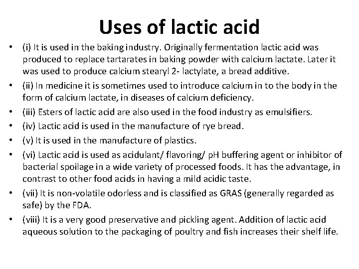 Uses of lactic acid • (i) It is used in the baking industry. Originally