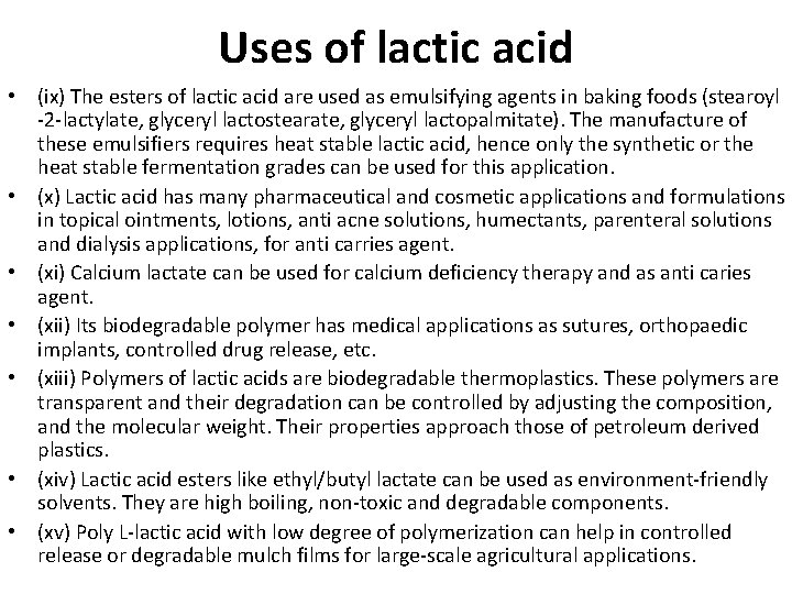 Uses of lactic acid • (ix) The esters of lactic acid are used as
