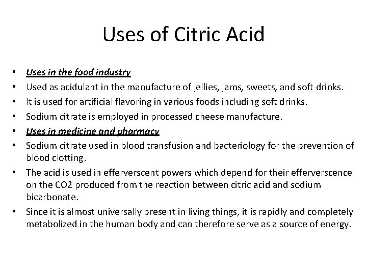 Uses of Citric Acid Uses in the food industry Used as acidulant in the