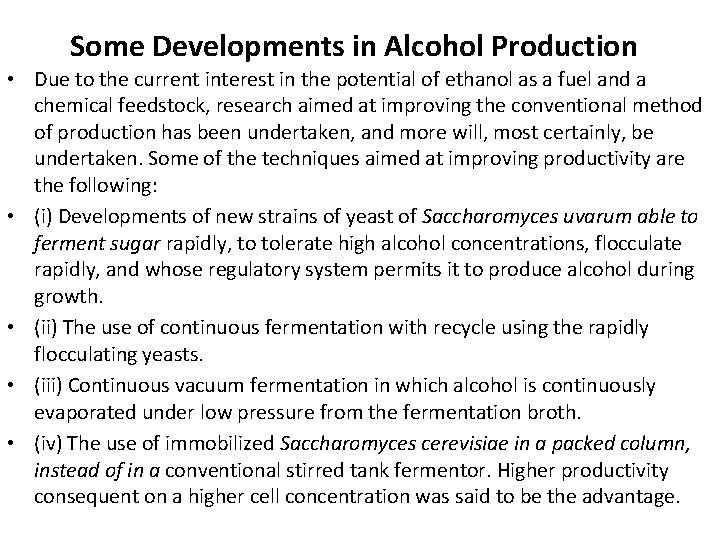 Some Developments in Alcohol Production • Due to the current interest in the potential