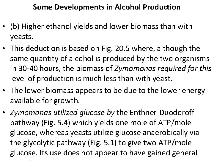 Some Developments in Alcohol Production • (b) Higher ethanol yields and lower biomass than