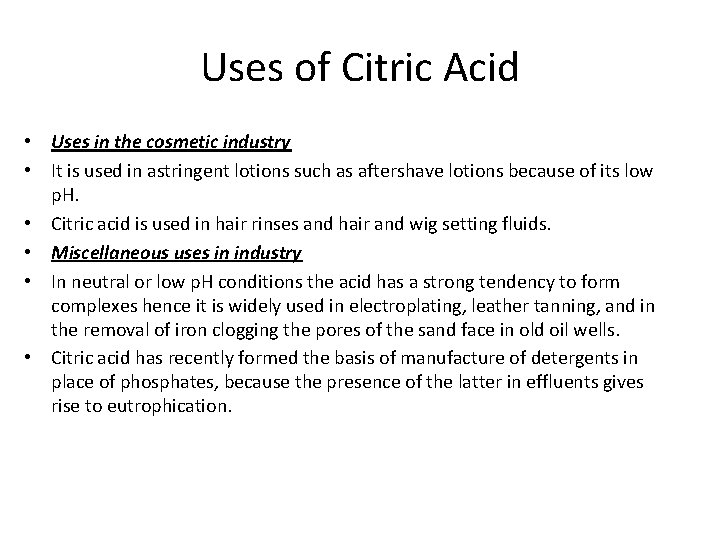 Uses of Citric Acid • Uses in the cosmetic industry • It is used