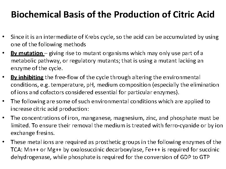 Biochemical Basis of the Production of Citric Acid • Since it is an intermediate