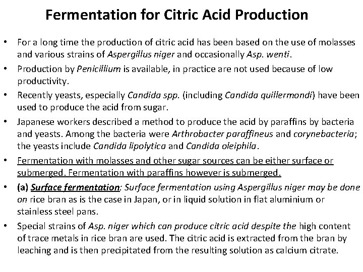 Fermentation for Citric Acid Production • For a long time the production of citric