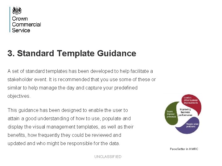 3. Standard Template Guidance A set of standard templates has been developed to help