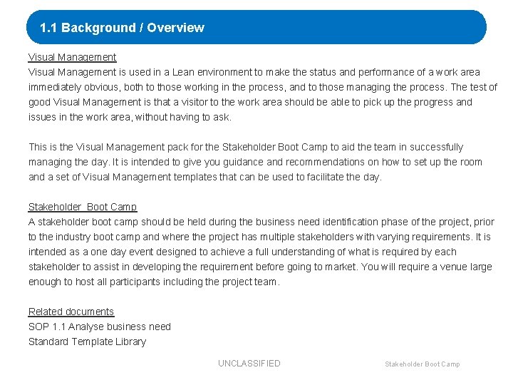 1. 1 Background / Overview Visual Management is used in a Lean environment to