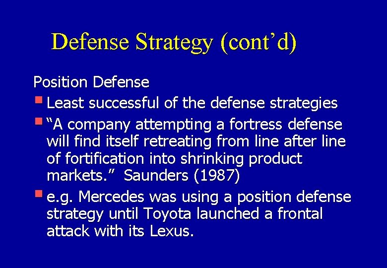 Defense Strategy (cont’d) Position Defense § Least successful of the defense strategies § “A