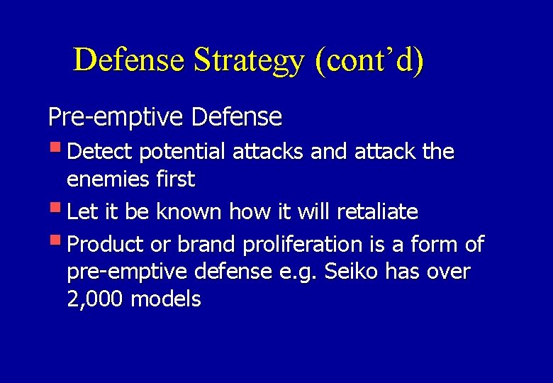 Defense Strategy (cont’d) Pre-emptive Defense § Detect potential attacks and attack the enemies first