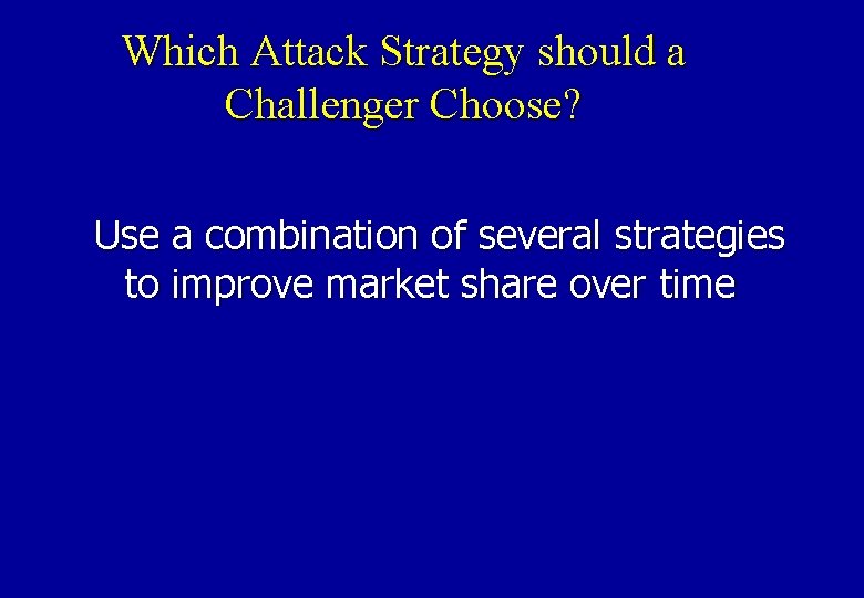 Which Attack Strategy should a Challenger Choose? Use a combination of several strategies to