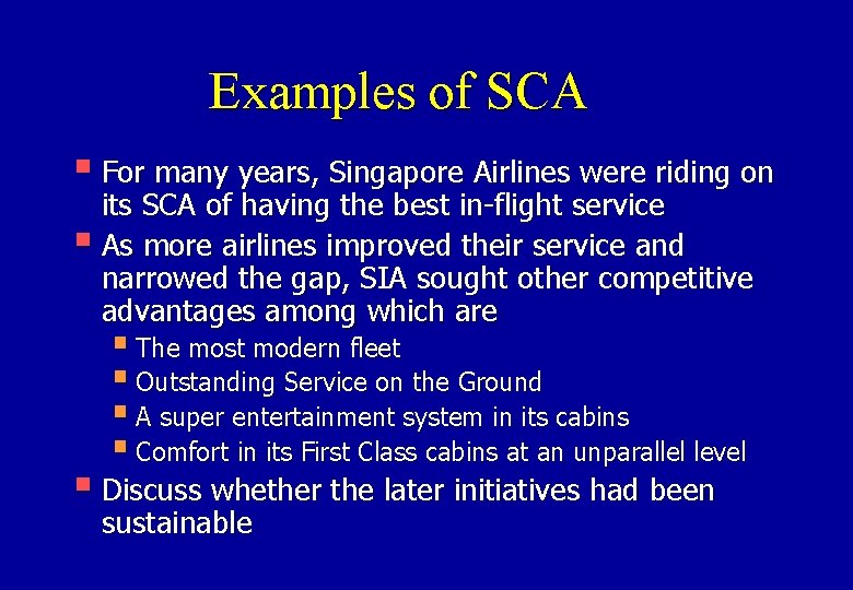 Examples of SCA § For many years, Singapore Airlines were riding on its SCA