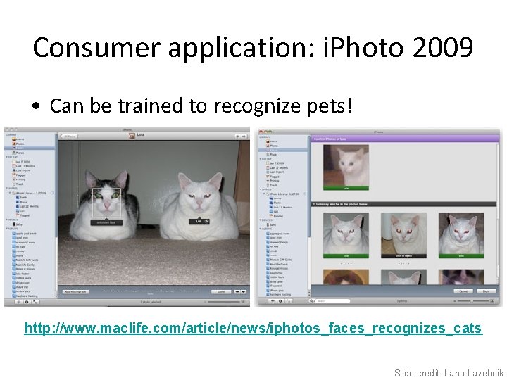 Consumer application: i. Photo 2009 • Can be trained to recognize pets! http: //www.
